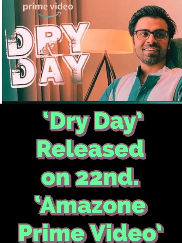 Dry Day Released on 22nd. ‘Amazone Prime Video’